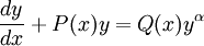 frac{dy}{dx}+P(x)y=Q(x)y^alpha